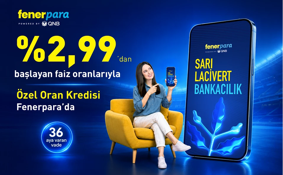Krediyle Tanışanlara Özel Aylık %2.99’dan Başlayan Faiz Oranları Fenerpara’da Seni Bekliyor!