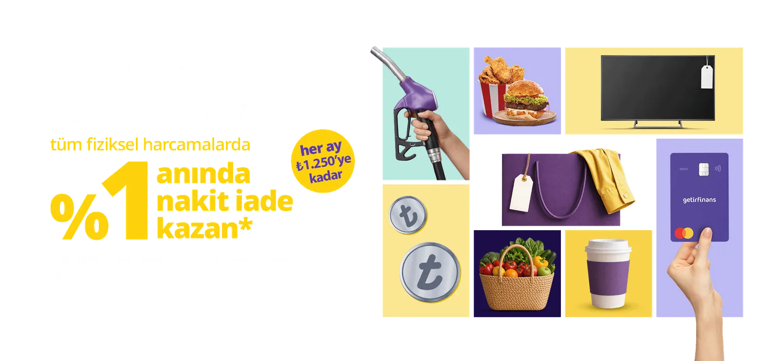 hesap kartınla tüm fiziksel harcamalarına anında %1 nakit iade !