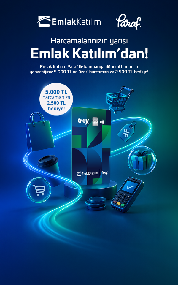 Emlak Katılım Paraf 5.000 TL ve Üzeri Harcamanıza 2.500 TL Hediye