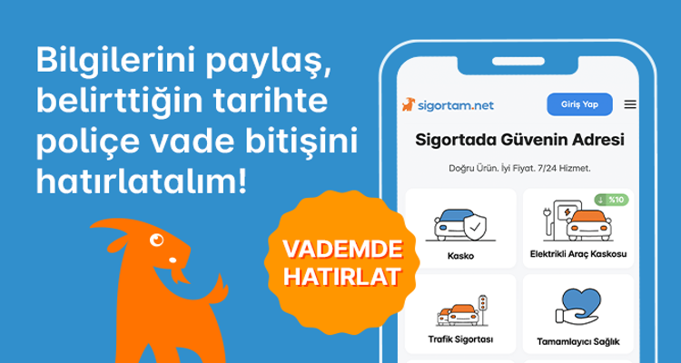 Sigortam.net'ten vademde hatırlat fırsatı