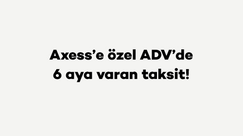 ADV'de 6 Aya Varan Taksit Fırsatı!